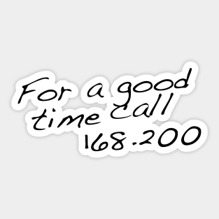 For A Good Time Sticker